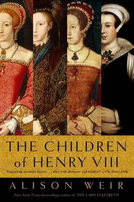 The Children of Henry VIII by Weir, Alison