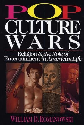 Pop Culture Wars by Romanowski, William D.
