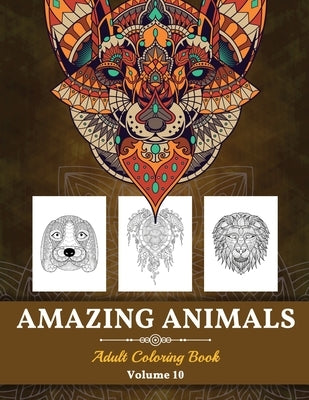 Amazing Animals Grown-ups Coloring Book: Stress Relieving Designs Animals for Grown-ups (Volume 10) by Pa Publishing