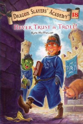 Never Trust a Troll! #18 by McMullan, Kate