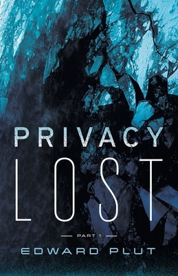 Privacy Lost by Plut, Edward