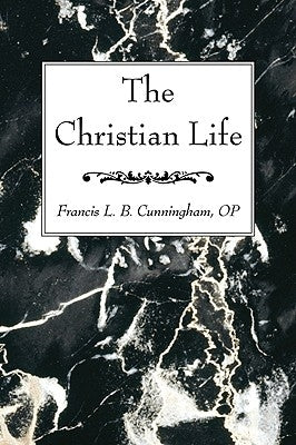 The Christian Life by Cunningham, Francis L. B.