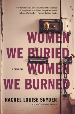 Women We Buried, Women We Burned: A Memoir by Snyder, Rachel Louise