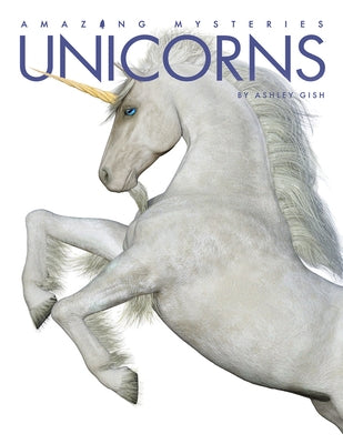 Unicorns by Gish, Ashley