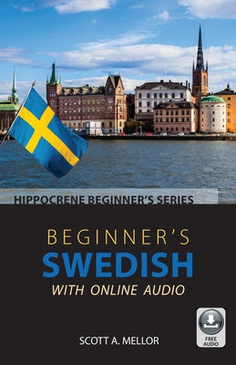 Beginner's Swedish with Online Audio by Mellor, Scott A.