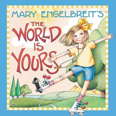 Mary Engelbreit's the World Is Yours by Engelbreit, Mary