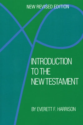 Introduction to the New Testament by Harrison, Everett F.
