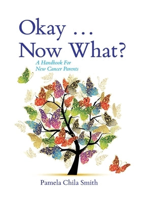Okay ... Now What? by Smith, Pam Chila