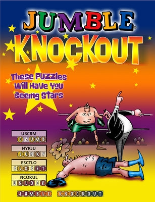 Jumble(r) Knockout: These Puzzles Will Have You Seeing Stars by Tribune Content Agency LLC