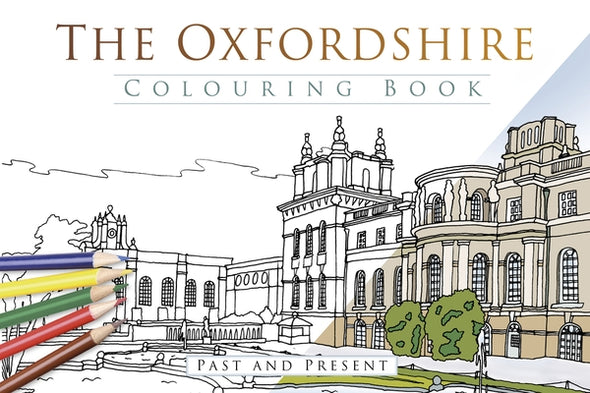 The Oxfordshire Colouring Book: Past & Present by The History Press