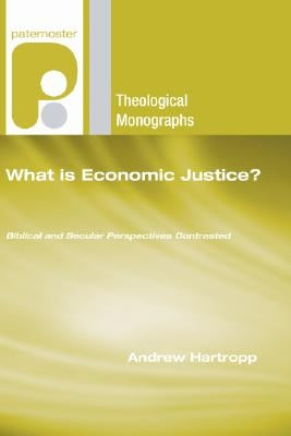 What is Economic Justice? by Hartropp, Andrew