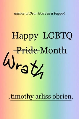 Happy LGBTQ Wrath Month by Obrien, Timothy Arliss