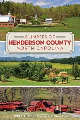 Glimpses of Henderson County, North Carolina by Ruscin, Terry