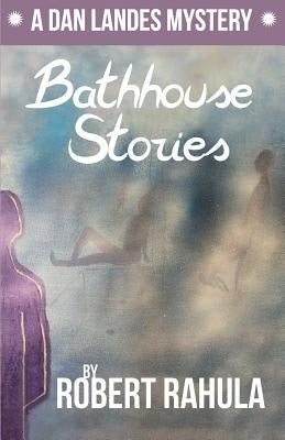 Bathhouse Stories by Rahula, Robert