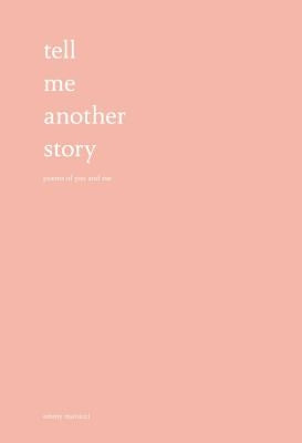 Tell Me Another Story: Poems of You and Me by Marucci, Emmy