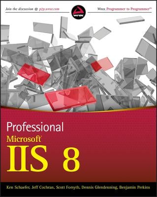 Professional Microsoft IIS 8 by Schaefer, Kenneth