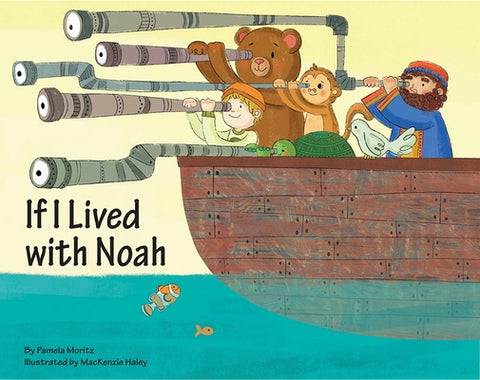 If I Lived with Noah by Moritz, Pamela