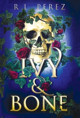 Ivy & Bone by Perez, R. L.