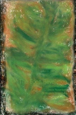 The Eden Revelation: An Evolutionary Novel by Rosenberg, David
