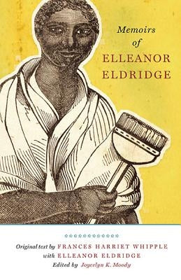 Memoirs of Elleanor Eldridge by Eldridge, Elleanor