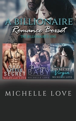 A Billionaire Romance Boxset: The Billionaires Sins by Love, Michelle