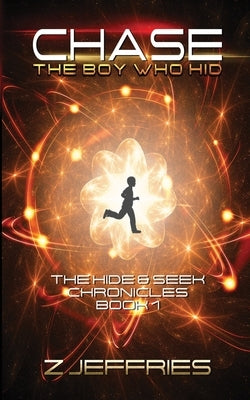 Chase: The Boy Who Hid by Jeffries, Z.