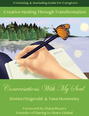 Creative Healing Through Transformation: Conversations With My Soul by Fitzgerald, Donna
