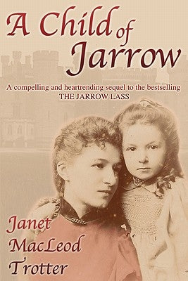 A Child of Jarrow by MacLeod Trotter, Janet