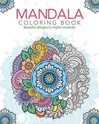 Mandala Coloring Book: Beautiful Designs to Inspire Creativity by Willow, Tansy