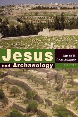 Jesus and Archaeology by Charlesworth, James H.