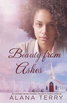 Beauty from Ashes by Terry, Alana
