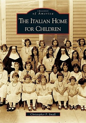 The Italian Home for Children by Small, Christopher F.