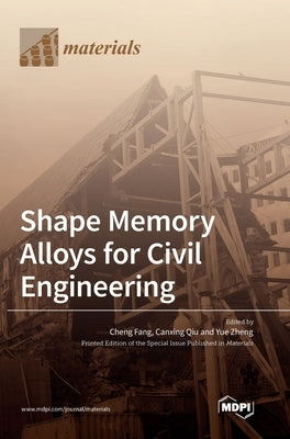 Shape Memory Alloys for Civil Engineering by Fang, Cheng
