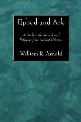 Ephod and Ark by Arnold, William R.