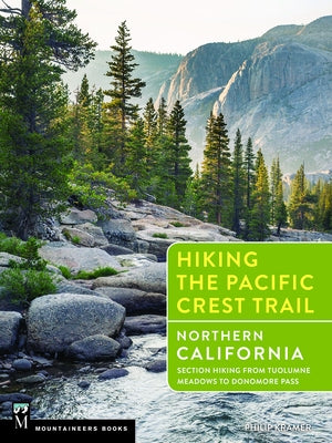 Hiking the Pacific Crest Trail: Northern California: Section Hiking from Tuolumne Meadows to Donomore Pass by Kramer, Philip