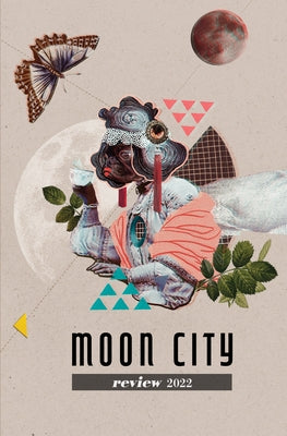 Moon City Review 2022: A Literary Anthology by Czyzniejewski, Michael