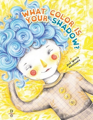 What Color Is Your Shadow? by Valenzuela, José Ignacio
