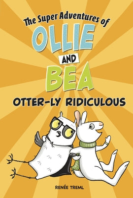 Otter-Ly Ridiculous by Treml, Renée