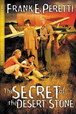 The Secret of the Desert Stone by Peretti, Frank E.