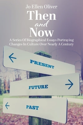 Then and Now by Oliver, Jo Ellen