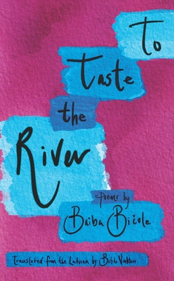 To Taste the River by Bičole, Baiba