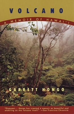 Volcano: A Memoir of Hawai'i by Hongo, Garrett K.