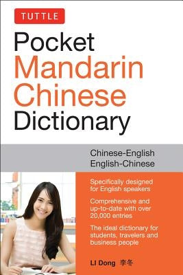 Tuttle Pocket Mandarin Chinese Dictionary: English-Chinese Chinese-English (Fully Romanized) by Dong, Li