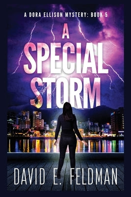 A Special Storm: Crime Fiction Novels (A Dora Ellison Mystery Book 5) by Feldman, David Eric