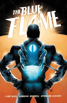 The Blue Flame: The Complete Series by Cantwell, Christopher