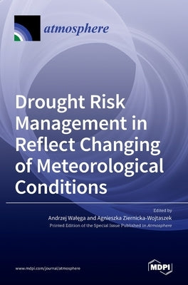 Drought Risk Management in Reflect Changing of Meteorological Conditions by Walęga, Andrzej