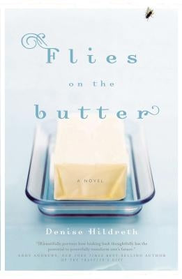 Flies on the Butter by Hildreth, Denise