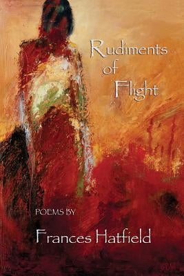 Rudiments of Flight by Hatfield, Frances