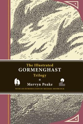 The Illustrated Gormenghast Trilogy by Peake, Mervyn
