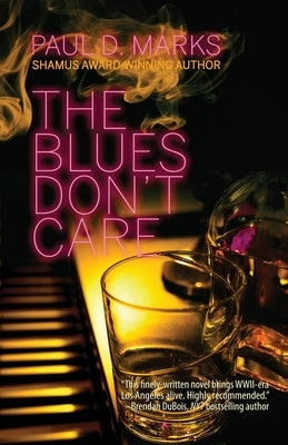 The Blues Don't Care by Marks, Paul D.
